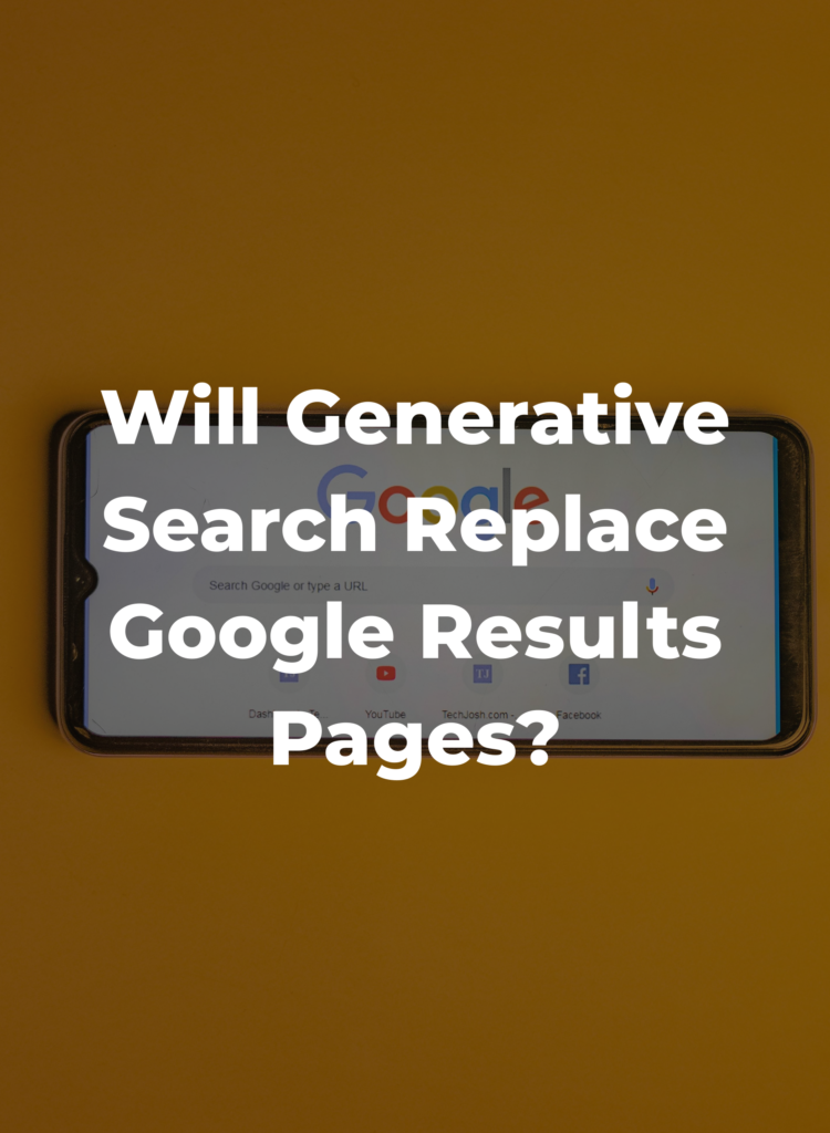 Will Generative Search Replace Google Results Pages?