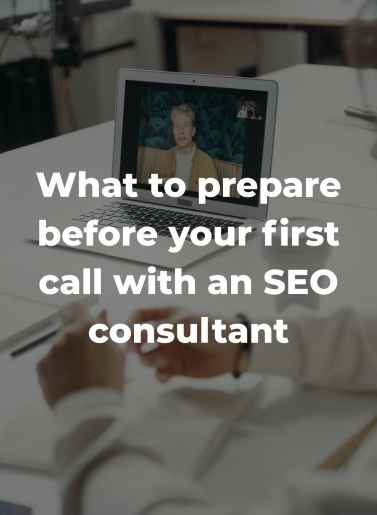 What to prepare before your first call with an SEO consultant