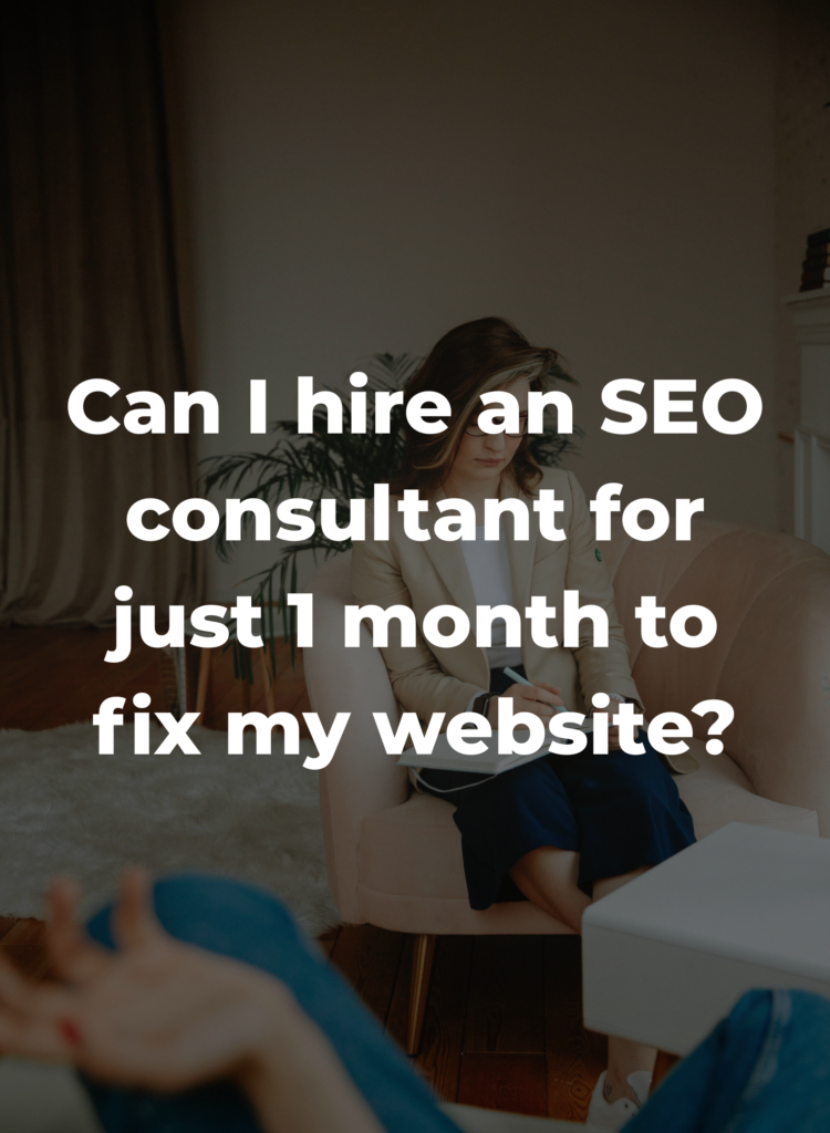 Can I hire an SEO consultant for just 1 month to fix my website?