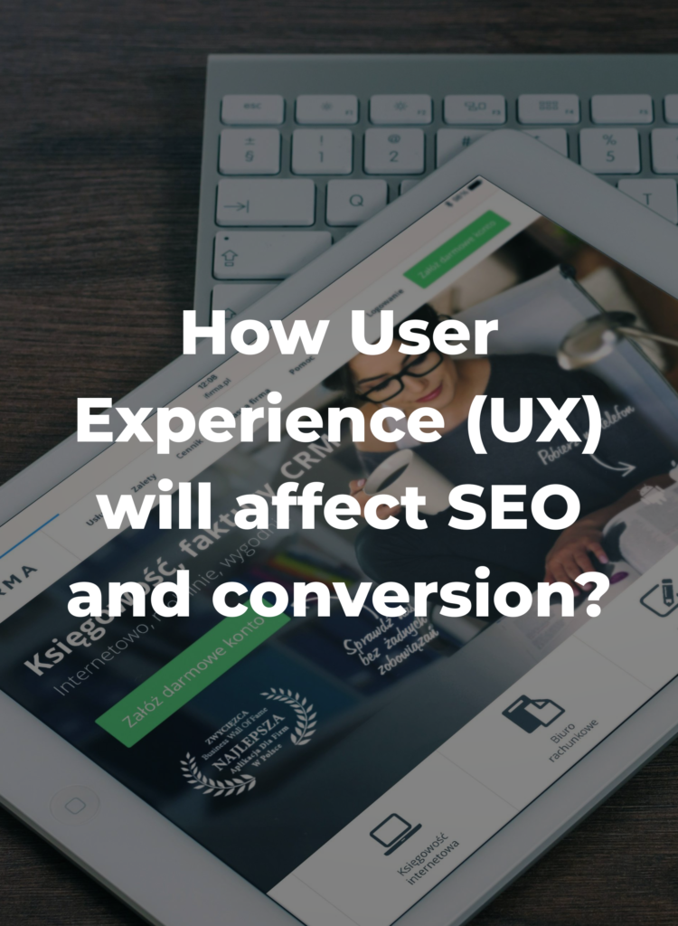 How User Experience (UX) will affect SEO and conversion?