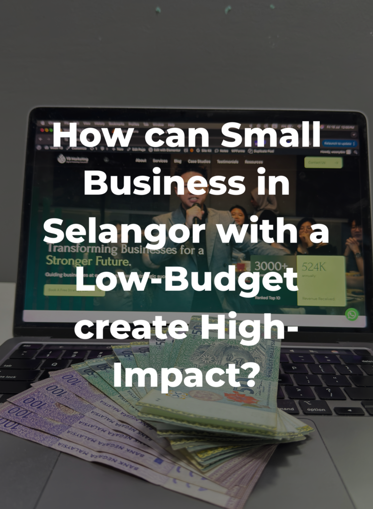 How can Small Business in Selangor with a Low-Budget create High-Impact?