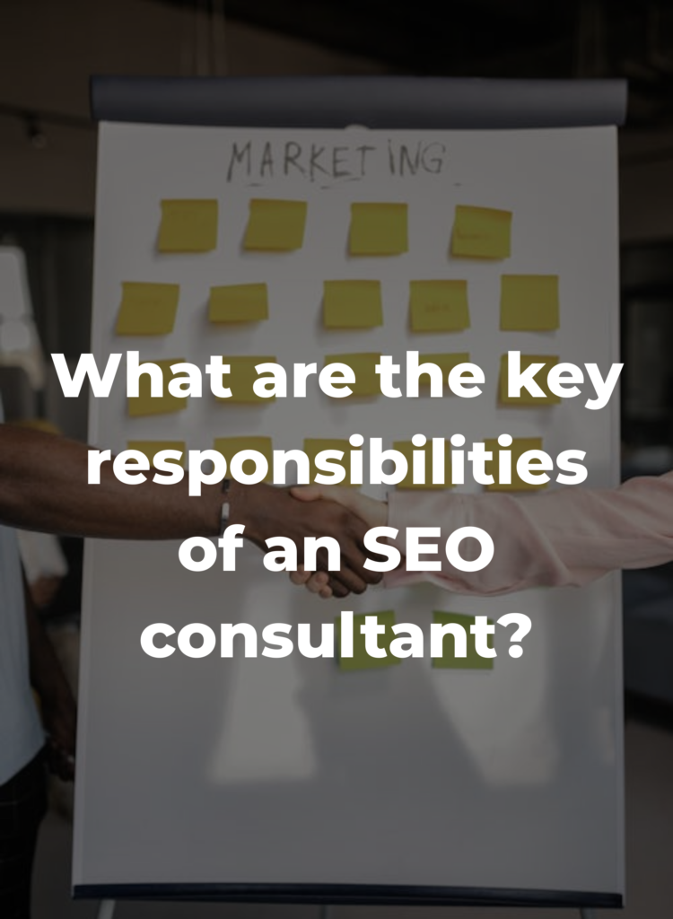 Key Responsibilities For SEO Consultant