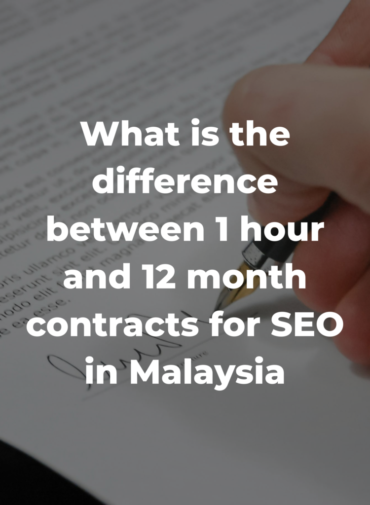 What is the difference between 1 hour and 12 month contracts for SEO in Malaysia