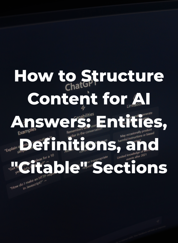 How to Structure Content for AI Answers: Entities, Definitions, and "Citable" Sections