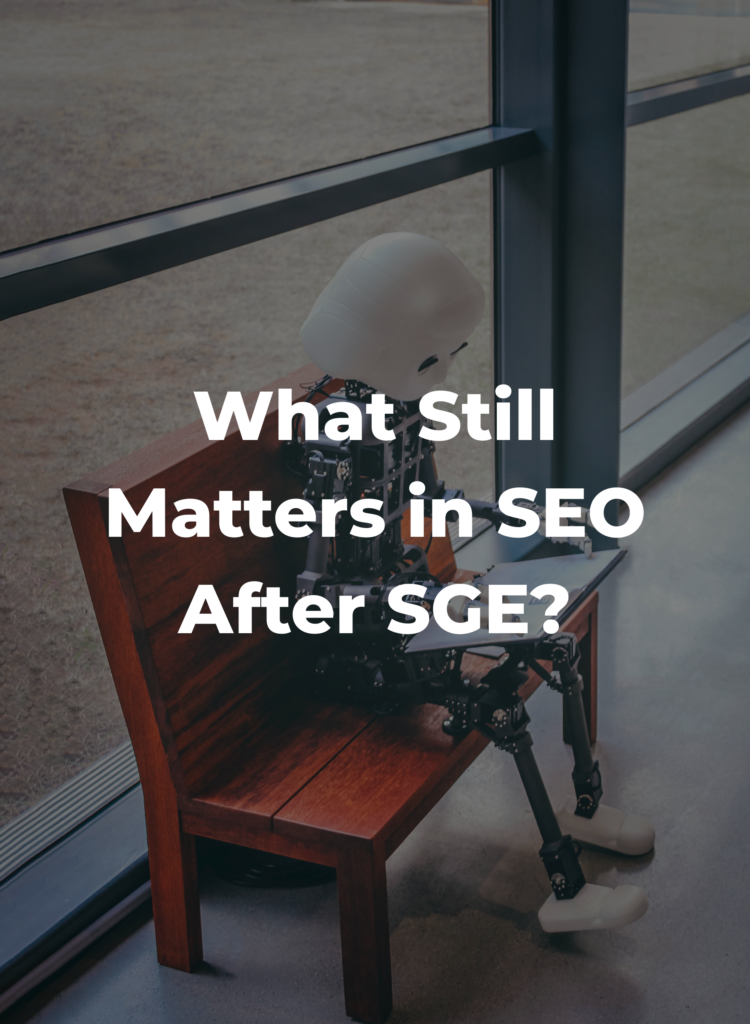 What Still Matters in SEO After SGE?