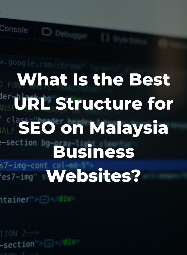 What Is the Best URL Structure for SEO on Malaysia Business Websites?
