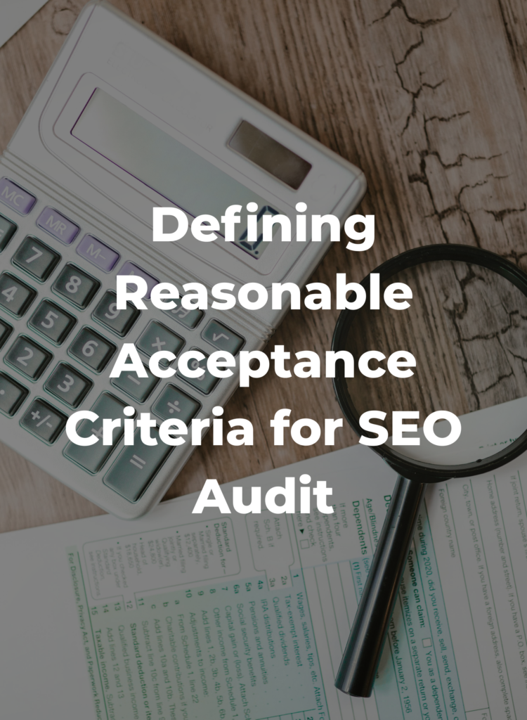 Defining Reasonable Acceptance Criteria for SEO Audits- A 2026 Strategic Blueprint for SMEs