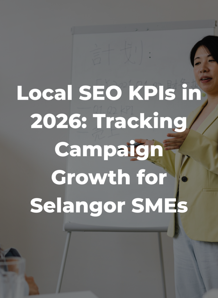 Local SEO KPIs in 2026- Tracking Campaign Growth for Selangor SMEs