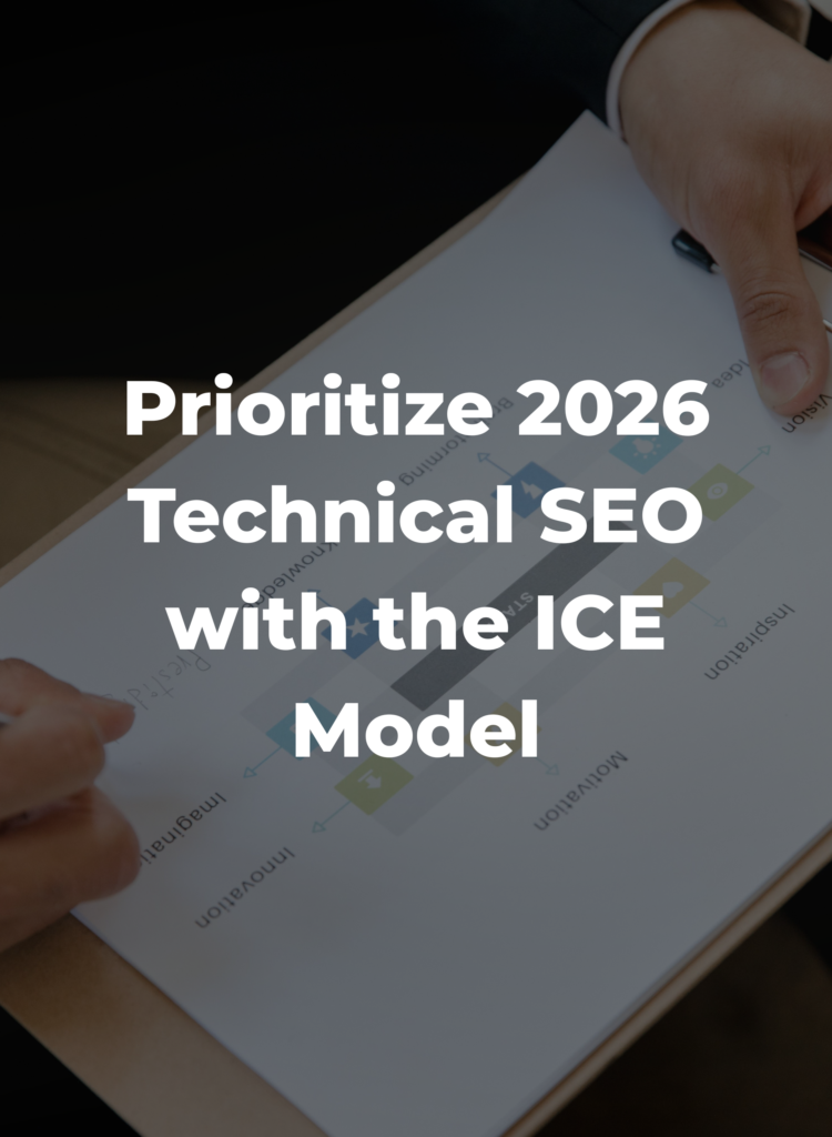 Prioritize 2026 Technical SEO with the ICE Model