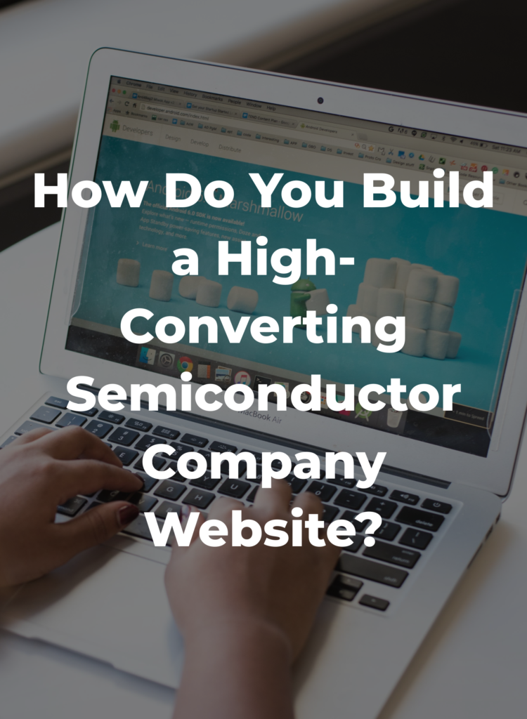 How Do You Build a High-Converting Semiconductor Company Website?