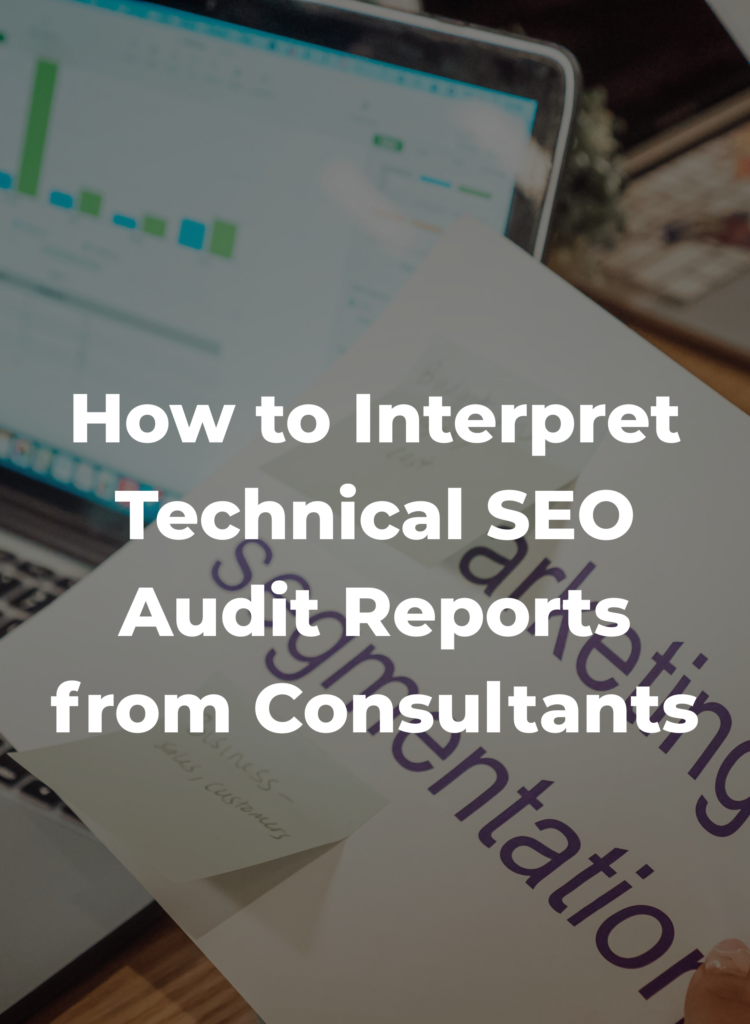 How to Interpret Technical SEO Audit Reports from Consultants