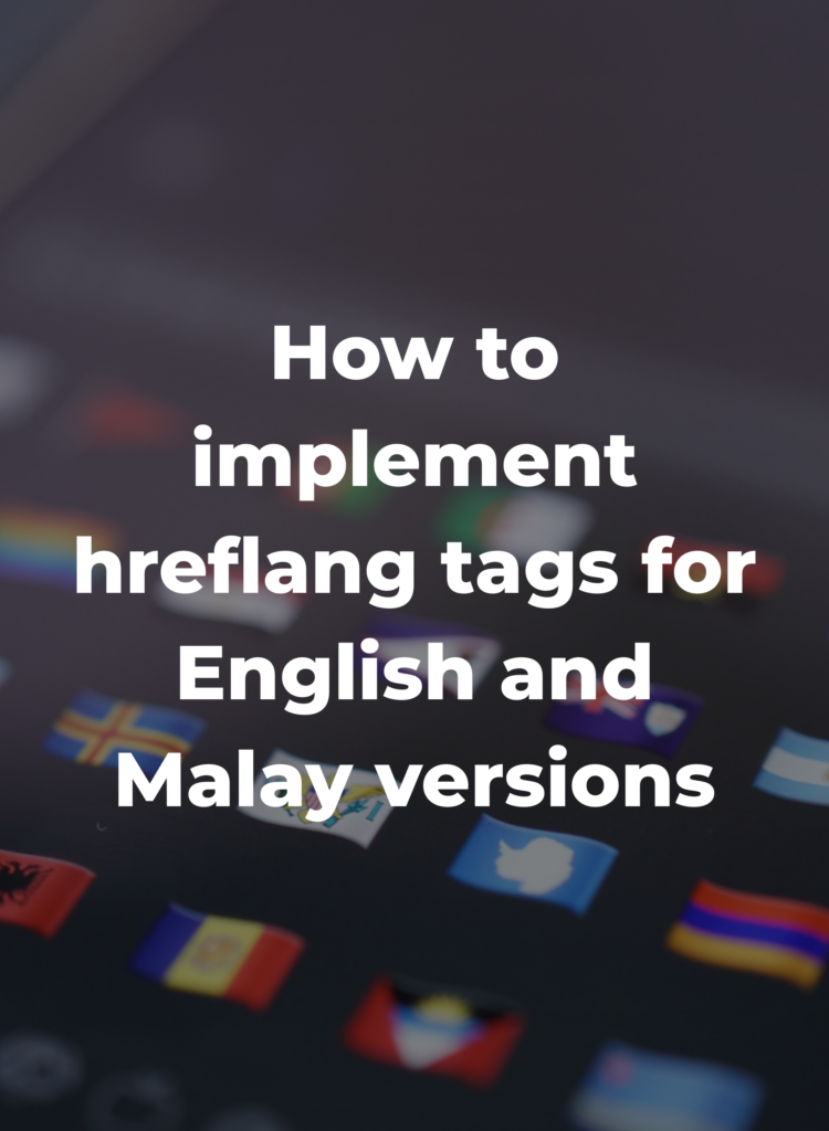 How to implement hreflang tags for English and Malay versions