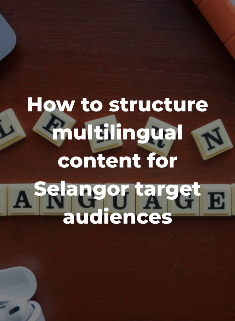 How to structure multilingual content for Selangor target audiences