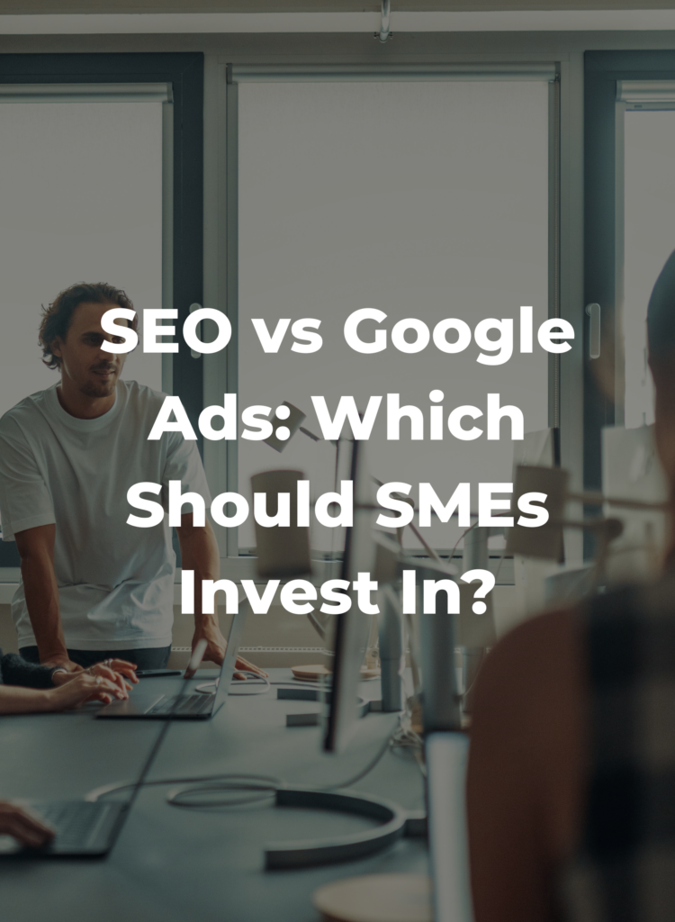 SEO vs Google Ads- Which Should SMEs Invest In?