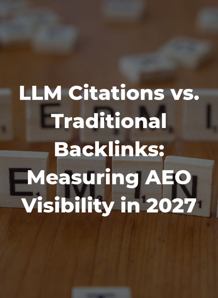 LLM Citations vs. Traditional Backlinks- Measuring AEO Visibility in 2027