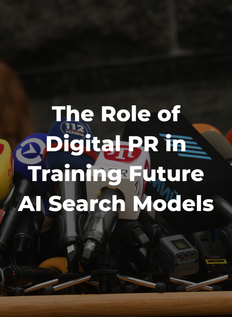 The Role of Digital PR in Training Future AI Search Models