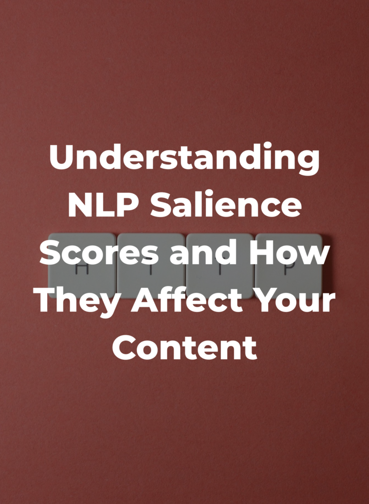 Understanding NLP Salience Scores and How They Affect Your Content